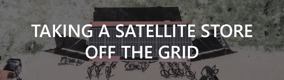 Rocket Electrics case study: taking a satellite store off the grid Rocket Electrics case study: taking a satellite store off the grid