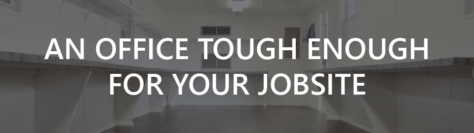 Banner for ground level field offices in conex containers: tough enough for your jobsite Banner for ground level field offices in conex containers: tough enough for your jobsite