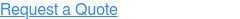 Request a Quote