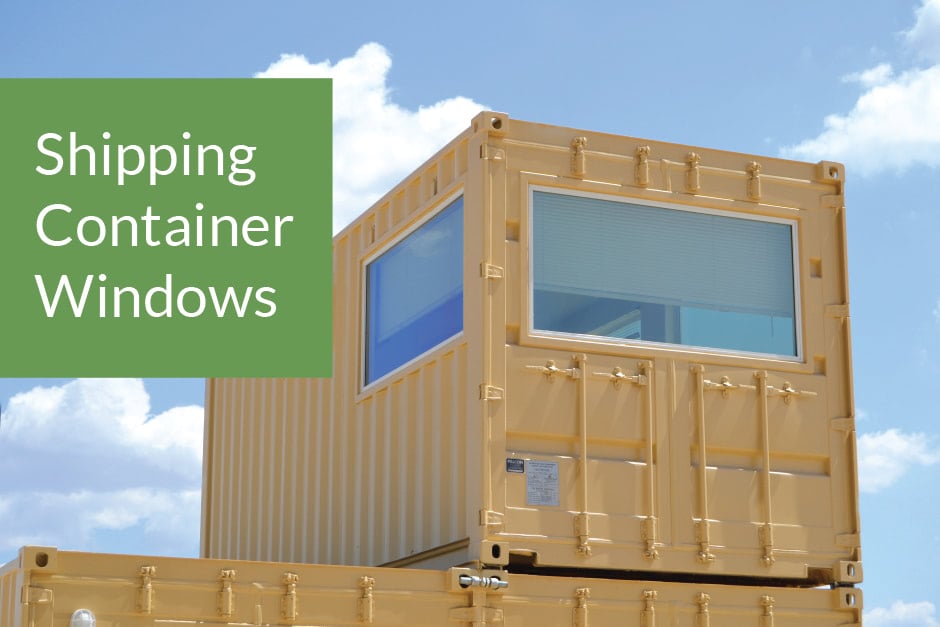 Choose the Best Windows for a Shipping Container Structure