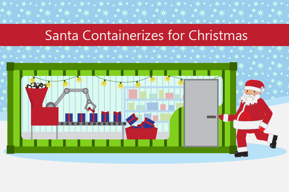 How Containerization Increased Santa’s Manufacturing Capacity