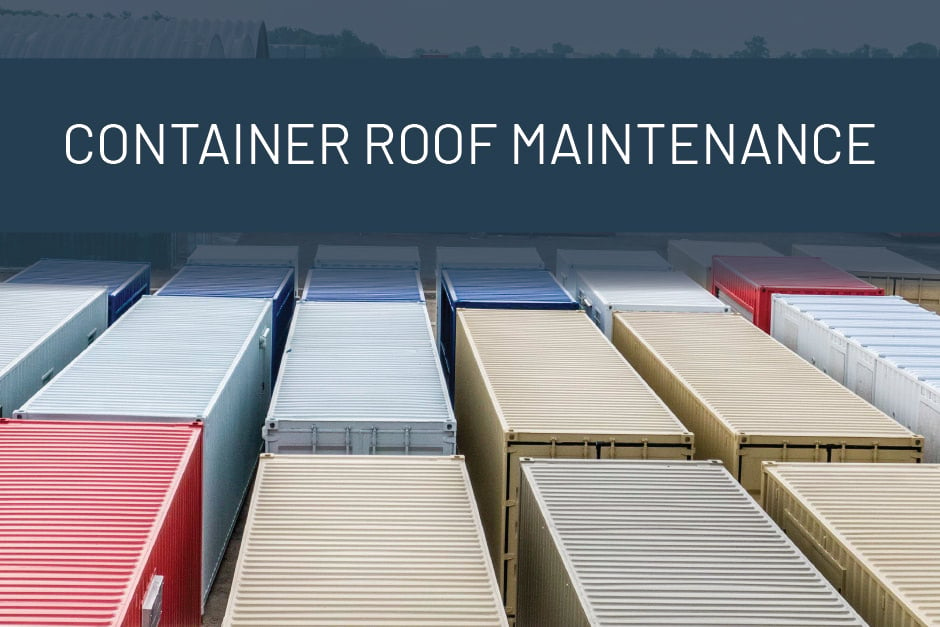 5 Shipping Container Roof Maintenance Tips